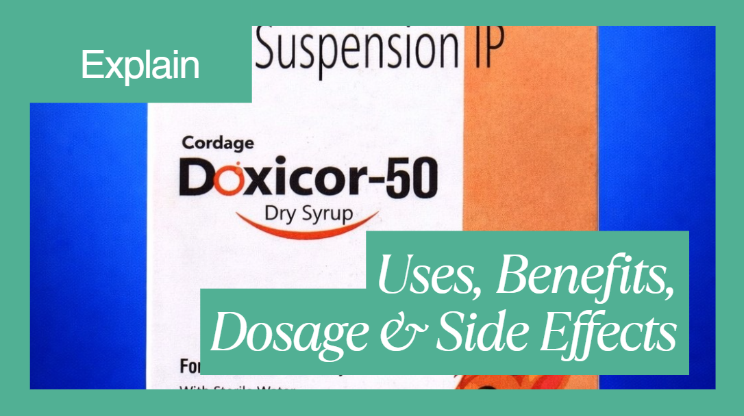 Doxicor-50 Cefpodoxime Proxetil Oral Suspension IP – Uses, Benefits, Dosage & Side Effects (Complete Guide)